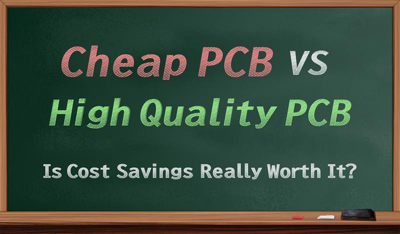 Cheap PCB vs. High Quality PCB: Is Cost Savings Really Worth It?